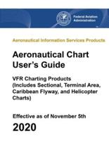 Aeronautical Chart User's Guide - VFR Charting Products (Includes Sectional, Terminal Area, Caribbean Flyway, and Helicopter Charts)
