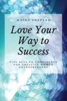 Love Your Way to Success
