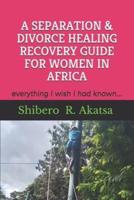 A Separation & Divorce Healing Recovery Guide for Women in Africa