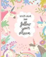 Keep Calm And Follow Your Dreams