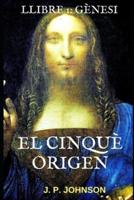 El Cinquè Origen.: Gènesi