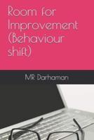 Room for Improvement (Behaviour Shift)