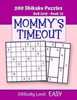 200 Shikaku Puzzles 8X8 Grid - Book 12, MOMMY'S TIMEOUT, Difficulty Level Easy