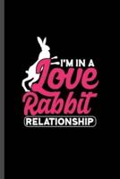 I'm in a Love Rabbit Relationship