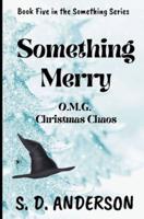 Something Merry: O.M.G. Christmas Chaos