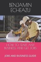 How to Start Any Business and Get Jobs