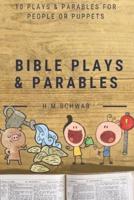 Bible Plays and Parables