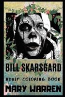 Bill Skarsgard Adult Coloring Book