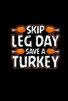 Skip Leg Day Save A Turkey