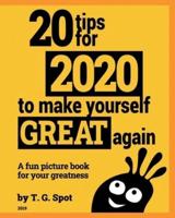 20 Tips for 2020 to Make Yourself Great Again