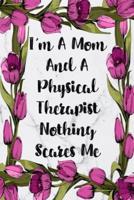 I'm A Mom And A Physical Therapist Nothing Scares Me
