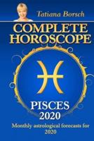 Complete Horoscope PISCES 2020