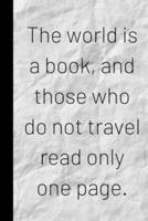 The World Is a Book, and Those Who Do Not Travel Read Only One Page
