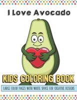 I Love Avocado Kids Coloring Book Large Color Pages With White Space For Creative Designs