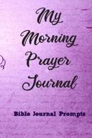 My Morning Prayer Journal - Bible Journal Prompts