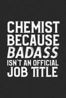 Chemist Because Badass Isn't An Official Job Title