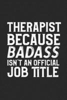 Therapist Because Badass Isn't An Official Job Title