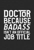 Doctor Because Badass Isn't An Official Job Title