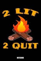 2 Lit 2 Quit Notebook