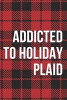 Addicted to Holiday Plaid Notebook Journal