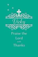 Vicky Praise the Lord With Thanks