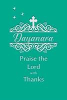 Dayanara Praise the Lord With Thanks