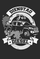 Dienstag for Diesel