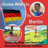 Come With Us To Berlin