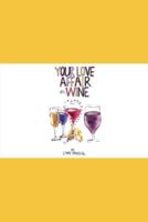 Your Love Affair With Wine