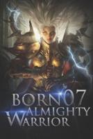 Born Almighty Warrior 7