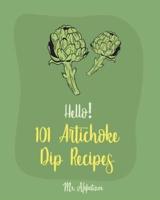 Hello! 101 Artichoke Dip Recipes