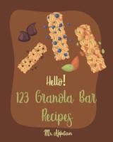Hello! 123 Granola Bar Recipes
