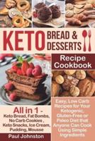 Keto Bread and Keto Desserts Recipe Cookbook