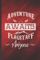Adventure Awaits Flagstaff Arizona