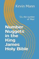 Number Nuggets in the King James Holy Bible: Six, the number of 'Man'