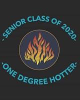 -Senior Class of 2020 One Degree Hotter-