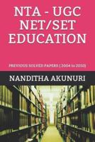 NTA - UGC NET/SET EDUCATION: PREVIOUS SOLVED PAPERS ( 2004 to 2010)