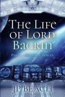 The Life of Lord Bagrin: Part 1 - Making Choices