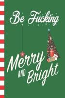 Be Fucking Merry And Bright