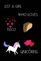Just a Girl Who Loves Taco & Unicorns