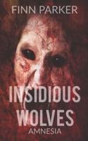 Insidious Wolves