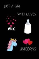 Just a Girl Who Loves Milk & Unicorns