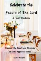 Celebrate the Feasts of The Lord