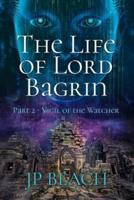 The Life of Lord Bagrin: Part 2 - Vigil of the Watcher