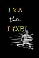 I Run Then I Exist