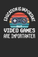 Education Is Important but Video Games Are Importanter