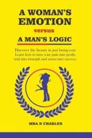 A Woman's Emotion Versus a Man's Logic