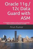 Oracle 11G / 12C Data Guard With ASM
