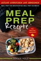MEAL PREP Rezepte - Gesund Vorkochen Und Abnehmen - Meal Prep Für Berufstätige - Meal Prep Kochbuch - Incl. Meal Prep Vegetarisch