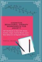 Cognitive Behavioral Therapy Worksheets for Anxiety
